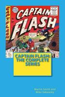 Captain Flash: The Complete Series 1502539802 Book Cover
