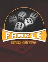 Farkle Scoring Sheet: | SCORE SHEETS | Score Cards | score book B084WPH511 Book Cover