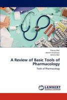 A Review of Basic Tools of Pharmacology: Tools of Pharmacology 3848493624 Book Cover