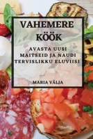 Vahemere köök: Avasta uusi maitseid ja naudi tervislikku eluviisi 1783815515 Book Cover