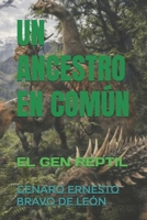 UN ANCESTRO EN COMÚN: EL GEN REPTIL (Spanish Edition) B0H49TGJ3C Book Cover
