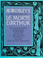 Beardsleys Illustrations for Le Morte D'Arthur 0486223485 Book Cover