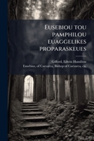 Eusebiou tou pamphilou euaggelikes proparaskeues 1179874765 Book Cover