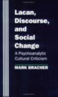 Lacan, Discourse, and Social Change: A Psychoanalytic Cultural Criticism 0801480639 Book Cover
