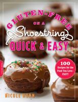 Gluten-Free on a Shoestring, Quick and Easy: 100 Recipes for the Food You Love -- Fast! 0738215937 Book Cover