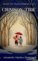 CRIMSON TIDE OF FATE: TALES OF TRANSFORMATION B0FB9LXYLJ Book Cover