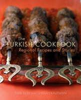 The Turkish Cookbook: Regional Recipes and Stories 1566567939 Book Cover