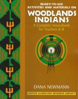 Ready-To-Use Activities and Materials on Woodlands Indians: A Complete Sourcebook for Teachers K-8 (Native Americans Resource Library, Vol 4) 0876286104 Book Cover