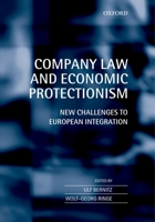 Company Law and Economic Protectionism: New Challenges to European Integration 0199591458 Book Cover