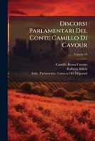 Discorsi Parlamentari Del Conte Camillo Di Cavour (Italian Edition) 1023918846 Book Cover