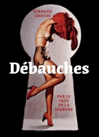 Débauches: Par le trou de la serrure B0G5XR3X38 Book Cover