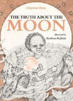 The Truth About the Moon 0395643716 Book Cover