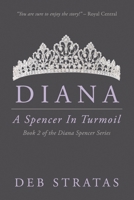 Diana, A Spencer in Turmoil: A Novel 1725042924 Book Cover