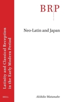 Neo-Latin and Japan (Brill Research Perspectives in Humanities and Social Sciences) 9004736131 Book Cover