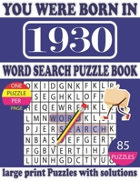 You Were Born in 1930: Word Search Puzzle Book: Beautiful Gift for Seniors Adults and Puzzle fans to Spend and Enjoy Leisure time B0914PWBDS Book Cover