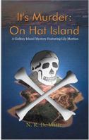 It's Murder: On Hat Island: A Gedney Island Mystery Featuring Lily Martian 141844751X Book Cover