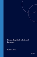 Unravelling the Evolution of Language (Language and Communication Library) (Language and Communication Library) 0080443184 Book Cover