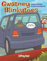 Gwatney Blinkytoes: A Magical, Encouraging Story about a New Beginning 1640283595 Book Cover