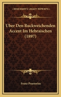 �ber Den R�ckweichenden Accent Im Hebr�ischen (Classic Reprint) 1246718650 Book Cover