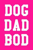 Dog Dad Bod: Guitar Tab Notebook 6x9 120 Pages 1095650084 Book Cover