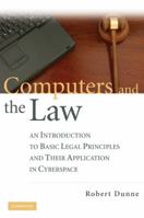 Computers and the Law: An Introduction to Basic Legal Principles and Their Application in Cyberspace 0521886503 Book Cover