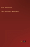 Kirche Und Staat in Nordamerika (Classic Reprint) 1149427574 Book Cover