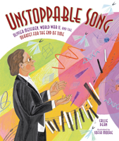 Unstoppable Song: Olivier Messiaen, World War II, and the Quartet for the End of Time B0H46C1K9N Book Cover