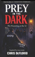 Prey in the Dark: The Haunting at the 32 (Called Into Darkness series) B0GLNT15TW Book Cover