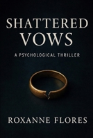 Shattered Vows (The Vows Series) B0FRQWB244 Book Cover