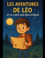 Les Aventures de Léo et la Carte aux Mille Étoiles (French Edition) B0H3PF2NZ9 Book Cover