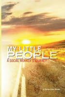 My little People: A Social Worker's Journey 1502738643 Book Cover