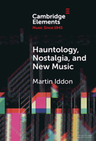 Hauntology, Nostalgia, and New Music (Elements in Music since 1945) 1009718517 Book Cover