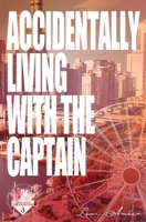 Accidentally Living with the Captain 1967235163 Book Cover