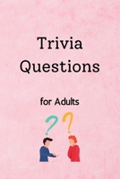 Trivia Questions for Adults 1006850007 Book Cover