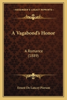 A Vagabond's Honor: A Romance (1889) 1166456390 Book Cover