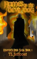 Flames of the Devil Dog (Heaven's Edge) 099068783X Book Cover