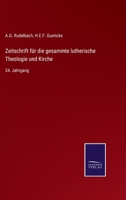 Zeitschrift für die gesammte lutherische Theologie und Kirche: 24. Jahrgang 3375026250 Book Cover