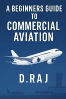 Commercial Aviation Management: A Beginners Guide B0G3XRV3D7 Book Cover