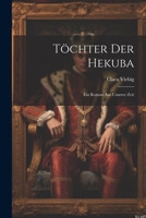 T�chter Der Hekuba: Ein Roman Aus Unserer Zeit 1021734438 Book Cover