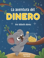 La aventura del dinero: Literatura financiera para niños (Spanish Edition) B0DR8MXRFC Book Cover