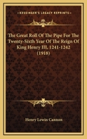 The Great Roll Of The Pipe For The Twenty-Sixth Year Of The Reign Of King Henry III, 1241-1242 1165128977 Book Cover