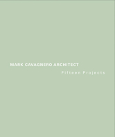 Mark Cavagnero Architect : Fifteen Projects 1966515189 Book Cover