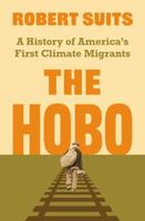 The Hobo: A History of America's First Climate Migrants 0691284660 Book Cover
