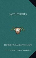 Last Studies 0548316643 Book Cover