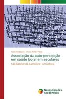 Associação da auto-percepção em saúde bucal em escolares 6202194359 Book Cover