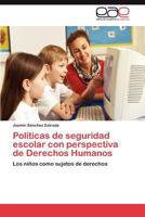 Politicas de Seguridad Escolar Con Perspectiva de Derechos Humanos 3659040789 Book Cover