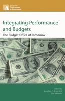 Integrating Performance and Budgets: The Budget Office of Tomorrow 0742558320 Book Cover
