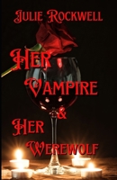 Her Vampire & Her Werewolf B0D6Z642TN Book Cover