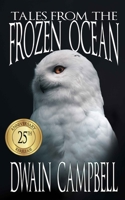 Tales from the Frozen Ocean: 25th Anniversary Rerelease 1774781670 Book Cover