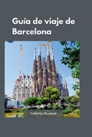GUÍA DE VIAJE DE BARCELONA 2024: Consejos de expertos para ver la ciudad sin gastar mucho dinero", con la historia, la cultura y la arquitectura únicas de la ciudad. (Spanish Edition) B0CPQ62C96 Book Cover